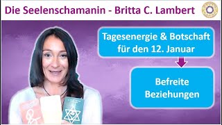 Tagesenergie amp Tagesbotschaft 12 Januar 💜🕉️ Befreite Beziehungen [upl. by Birdie]