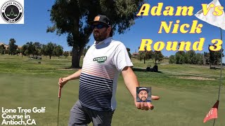 Round 3 Adam vs Nick at Lone Tree Golf Course  Match Play [upl. by Erehpotsirhc]