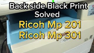 Back Side Black Printing Problem Ricoh 201 Ricoh 301 copier printer [upl. by Tunk951]