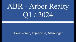 Aktie im Depot ABR  Arbor Realty Trust  Q1 2024 Zahlen [upl. by Purcell]