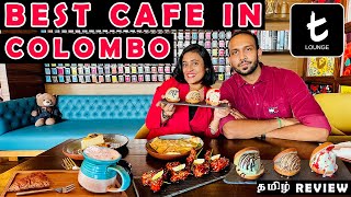 Best Cafe in Colombo  T lounge by Dilmah  தமிழ் food review [upl. by Longwood]