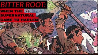 Bitter Root A Socially Conscious Journey into the Horrorthemed Harlem Renaissance [upl. by Jeanelle]