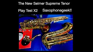 The Selmer Supreme Tenor Sax Play Test X 2 [upl. by Shirk156]