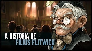 A HISTÓRIA DE FILIUS FLITWICK [upl. by Jyoti]