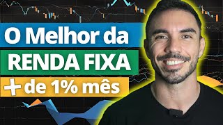 Os melhores investimentos da RENDA FIXA que rendem mais de 1 ao mês [upl. by Zetana]