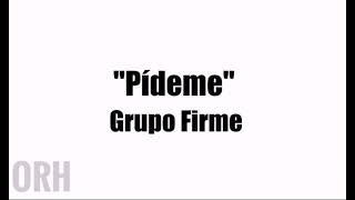 Grupo Firme  Pídeme Letra [upl. by Nathalie]