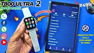 How To Connect T800 Ultra 2 Smartwatch With Phone  HiWatch Pro Fully Explained In Hindi 🔥 [upl. by Nwahs479]