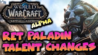 WoW Battle for Azeroth Ret Paladin Changes to Talents  BfA Alpha [upl. by Cchaddie]