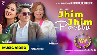 Jhim Jhim Parela  Prateek Moktan amp Anjila Lama Ft Yangi Dong  New Tamang Selo Song 2080 [upl. by Marsden238]