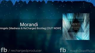 Morandi  Angels Madness amp ReCharged Bootleg [upl. by Robison]