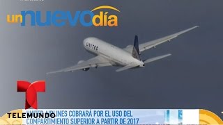 ¡United Airlines cobrará por llevar equipaje de mano  Un Nuevo Día  Telemundo [upl. by Pierro]