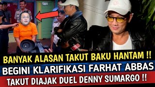 TAKUT BAKU HANTAM  Ini Kalrifikasi Farhat Abbas Usai Diajak Duel Oleh Denny Sumargo  Kasus Agus [upl. by Pejsach]