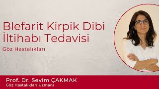 Blefarit Kirpik Dibi İltihabı Tedavisi  Blefarit Kirpik Dibi İltihabı  Prof Dr Sevim Çakmak [upl. by Galer]