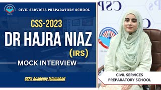 CSS 2023 Mock Interview  DrHajra Niaz IRS  CSS Exam Preparation  CSPs Academy Islamabad [upl. by Ayle491]