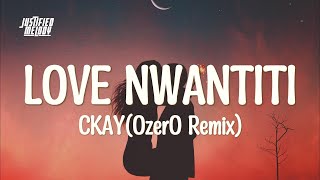 CKay  Love Nwantiti Remix ft Joeboy amp Kuami Eugene Ah Ah Ah OzerO RemixLyrics [upl. by Alyahsat243]