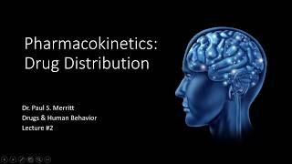 Lecture 2  Pharmacokinetics  Drug Distribution 2019 [upl. by Enomaj]