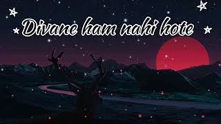 Divane Ham Nai Hote Divani Rat Ati He Lofi Song ❤️❤️ [upl. by Iliak]