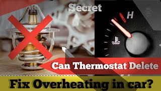 Can I Remove Thermostat To Stop Overheating  What Will Happens If Delete Thermostat from my car [upl. by Gnagflow898]