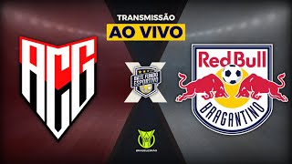 ATLETICOGO X RB BRAGANTINO AO VIVO DIRETO DO ACCIOLY  TRANSMISSÃO BRASILEIRÃO 2024 AO VIVO  0911 [upl. by Akema]