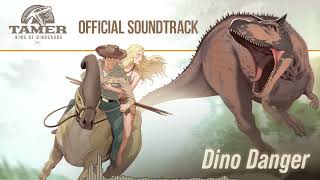 Dino Danger  Tamer King of Dinosaurs OST [upl. by Nnaitak581]