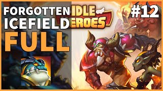 FORGOTTEN ICEFIELD FULL  Idle Heroes 12 [upl. by Aehta292]