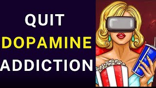 How to Quit Dopamine Addiction [upl. by Leahcimluap312]