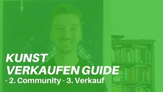 Kunst Verkaufen Guide  2 Community  3 Verkauf amp Kundenbindung [upl. by Wilkison610]