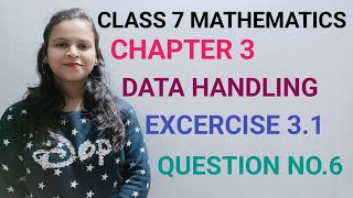 Q6Ex 31  Data Handling  Chapter 3  Maths Class 7th NCERT  CBSE [upl. by Aliuqet]