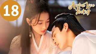 ENG SUB  Ancient Love Poetry  EP18  千古玦尘  Zhou Dongyu Xu Kai [upl. by Duane]