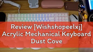 Review Wishshopeelxj Acrylic Mechanical Keyboard Dust Cover Gaming Keyboard Case Waterproof Easy [upl. by Kursh]