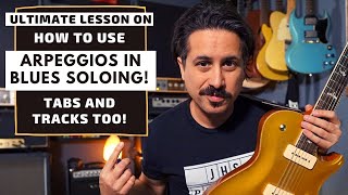 Blues Arpeggio Guitar Lesson Learn Dominant 7 Arpeggios for Improvising over Blues [upl. by Shulman473]