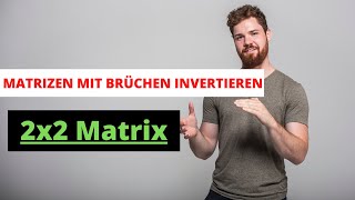 Matrizen mit Brüchen invertieren  Beispiel 2x2 Matrix [upl. by Longawa837]