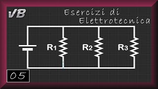 05  Resistori in Parallelo  ESERCIZI DI ELETTROTECNICA [upl. by Calbert364]