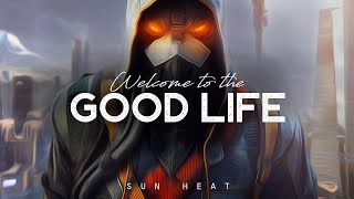 Welcome To The Good Life  Sun Heat LYRICS [upl. by Ahsienel19]