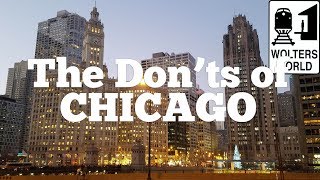 Visit Chicago  The DONTs of Visiting Chicago [upl. by Lynnea601]