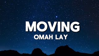 Omah lay  Moving lyrics [upl. by Ytsihc496]