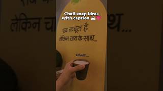 Chaii snap ideas with caption☕💗youtubeshorts ideas viralvideo trending shorts subscribe [upl. by Ecidnarb]