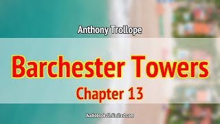 Barchester Towers Audiobook Chapter 13 with subtitles [upl. by Eesdnyl]