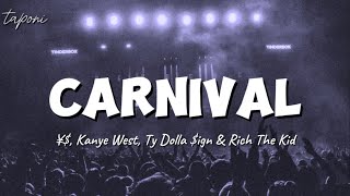 Carnival  ¥ Kanye West Ty Dolla ign amp Rich The Kid [upl. by Akerue124]