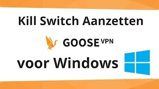 Hoe zet je de Kill Switch aan in Windows  GOOSE VPN [upl. by Thurstan]