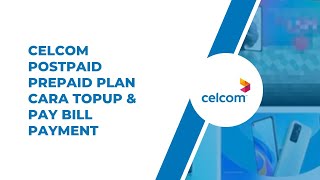 Cara Topup dan Pay Bill Payment Celcom Postpaid Prepaid Plan [upl. by Nylodnewg]