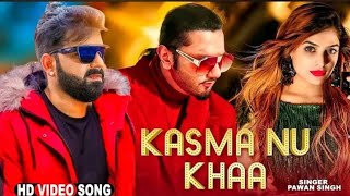 Kasma nu khaa Bhojpuri Bawal Song  Pawan Singh amp Honey Singh Bhojpuri New Song Update [upl. by Yelrahs483]