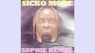 travis scott  SICKO MODE SOPHIE remix [upl. by Bywaters]