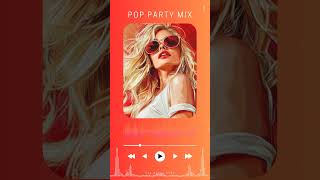 Pop Party Mix [upl. by Ytisahcal]