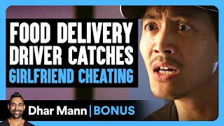 Food Delivery DRIVER CATCHES Girlfriend CHEATING  Dhar Mann Bonus [upl. by Enoek]