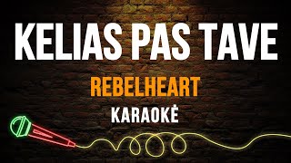 Rebelheart  Kelias Pas Tave Karaoke [upl. by Eitak2]