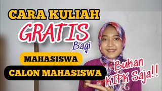 CARA KULIAH GRATIS BUAT CAMABA DAN MAHASISWA  JARANG YANG TAU [upl. by Aeslahc]