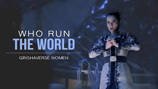 Grishaverse Women  Run The World [upl. by Waldman]