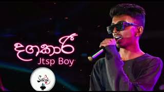 Dagakari දගකාරී  Jtsp Boy New Song  Dagakari Aluth SinduwaDagakari Rosa Kalen Pa Wela Awado [upl. by Ennairda691]