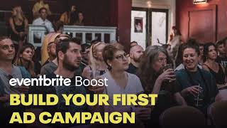 How To Build Your First Ad Campaign Using Eventbrite Boost [upl. by Anahgem]